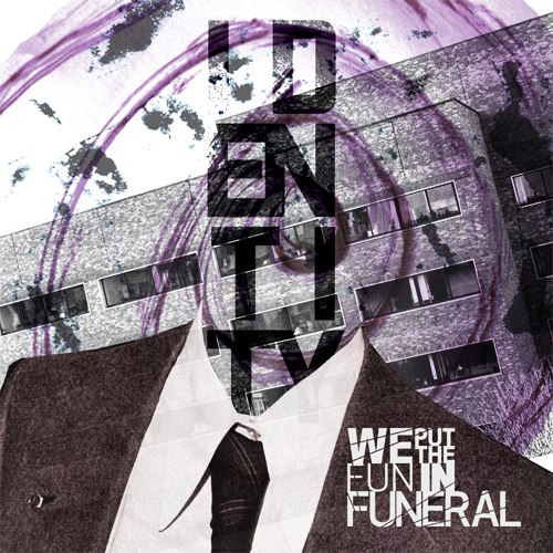 We Put the Fun in Funeral - Identity [EP] (2012)